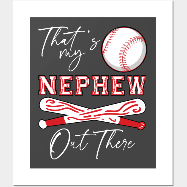 That's My Nephew Out There Baseball Wall Art by Rosemat